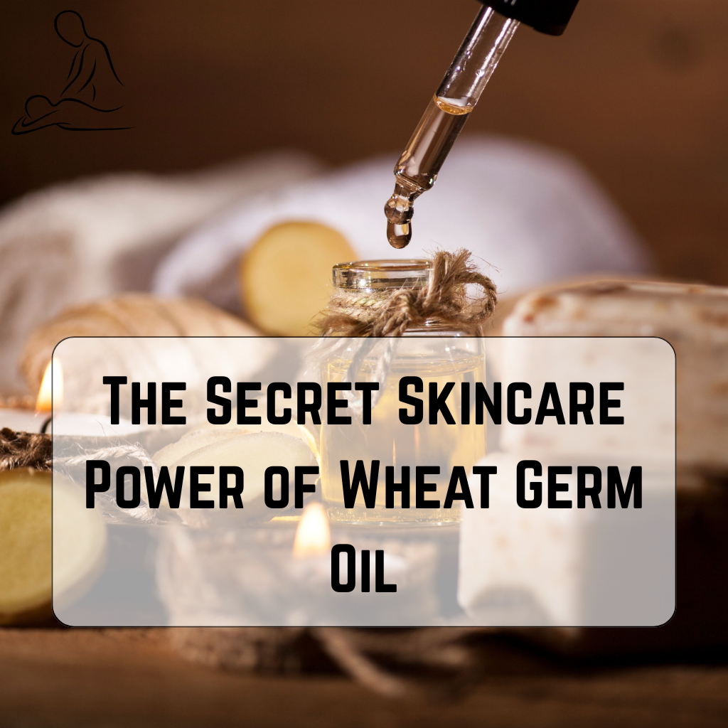 The Secret Skincare Power of Wheat Germ Oil