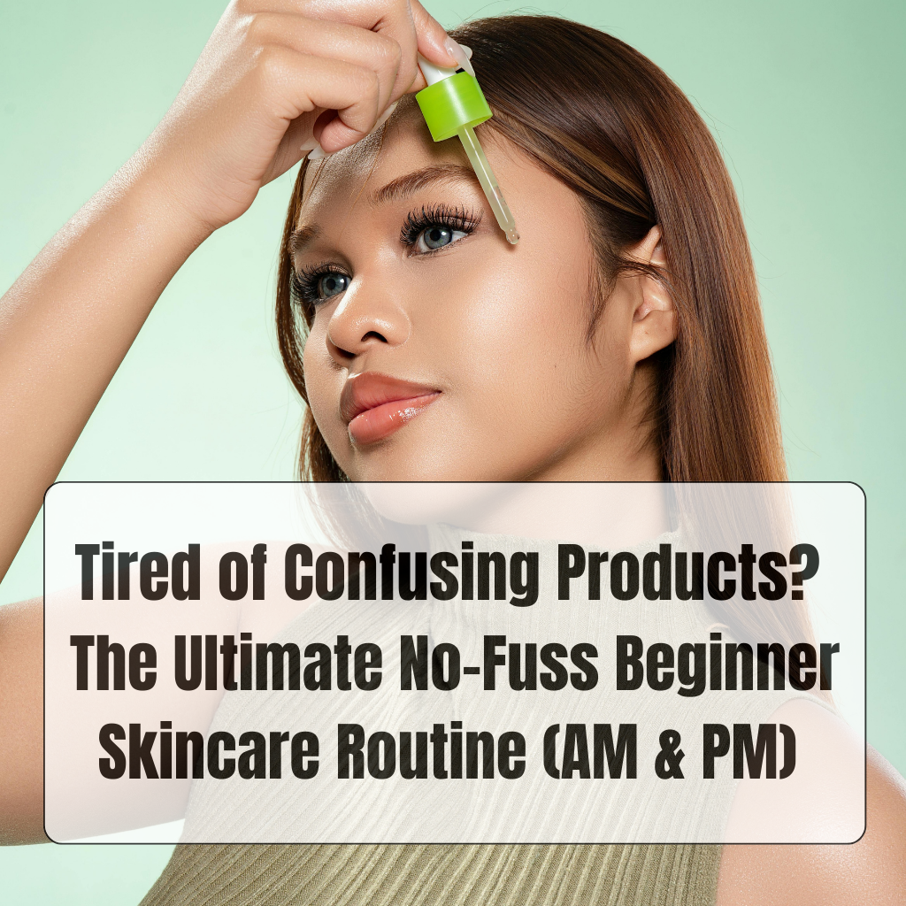 Discount My Cart 280 Tired of Confusing Products? The Ultimate No-Fuss Beginner Skincare Routine (AM & PM)